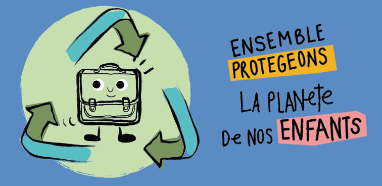 Ensemble protégeons la planète de nos enfants… en recyclant vos cartables usagés
